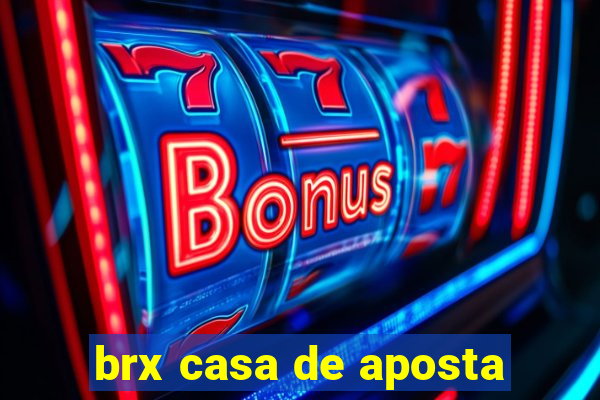 brx casa de aposta